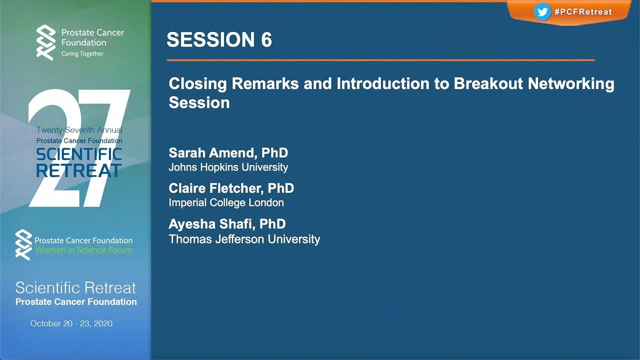 Closing Remarks And Introduction To Breakout Networking Session Prostate Cancer Foundation