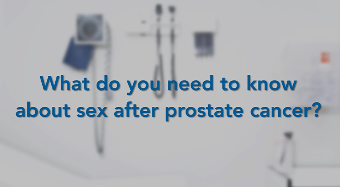 What Do You Need To Know About Sex After Prostate Cancer Prostate Cancer Foundation 4104