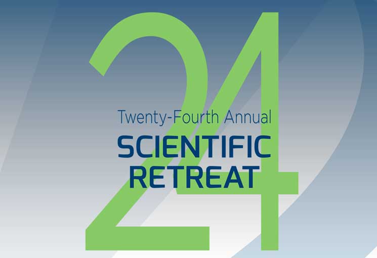 The 24th Annual Scientific Retreat