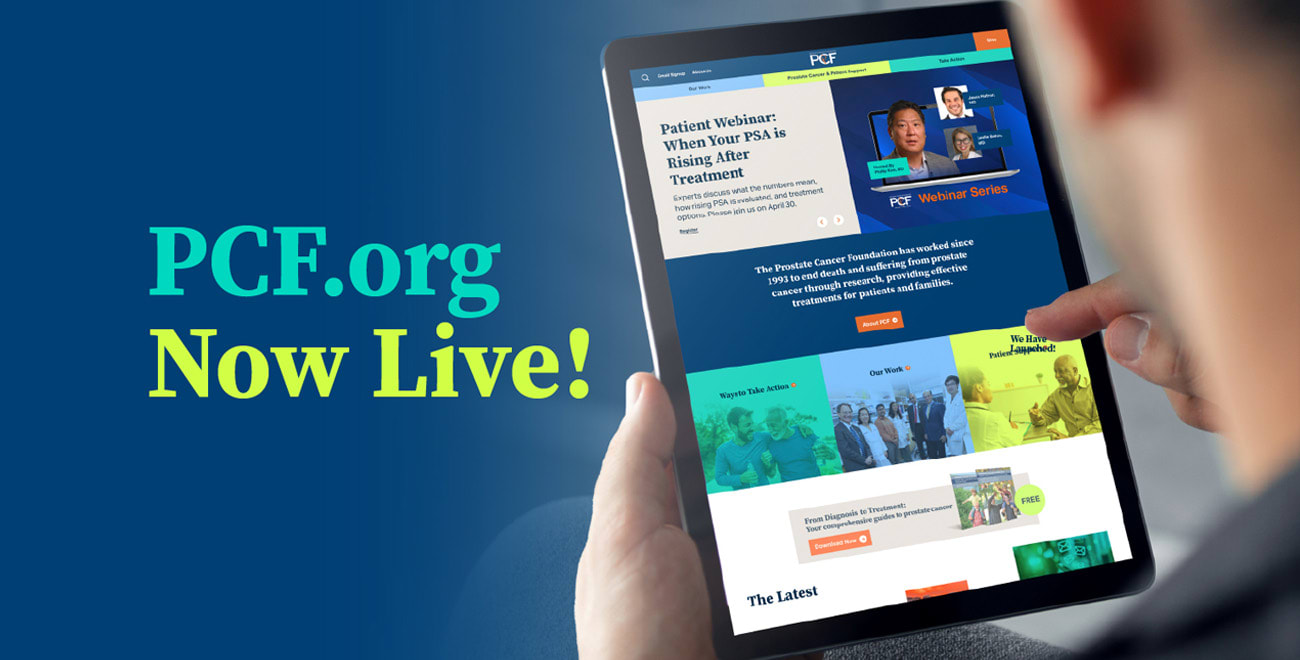 THE PROSTATE CANCER FOUNDATION DEBUTS REFRESHED WEBSITE, CREATING ENHANCED RESOURCE FOR PATIENTS, PHYSICIANS, RESEARCHERS, CAREGIVERS AND DONORS
