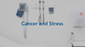 Cancer and Stress