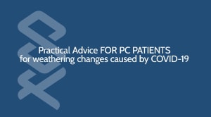 practical advice for prostate cancer patients weathering changes caused by COVID-19