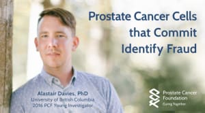 Prostate cancer cells that commit identify fraud