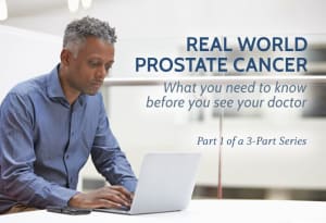 Prostate Cancer: Owning Your Own Care – Part 3