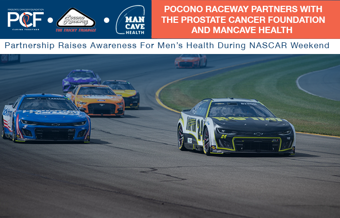 Pocono Raceway Partners With Man Cave Health, The Prostate Cancer Foundation, Lehigh Valley Health Network To Raise Men’s Health Awareness During Nascar Weekend