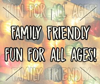 Family friendly fun for all ages