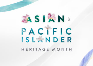 Asian and Pacific Islander Heritage Month 2021: We Flourish Together