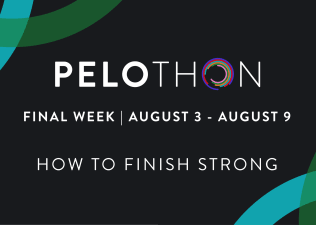 Pelothon 2020 Week 4: How To Finish Strong