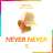 Never Never (feat. Indiiana)