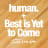 human. / Best is yet to Come