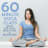 60 Minute Yoga Class: Music for Yoga, Meditation & Relaxation