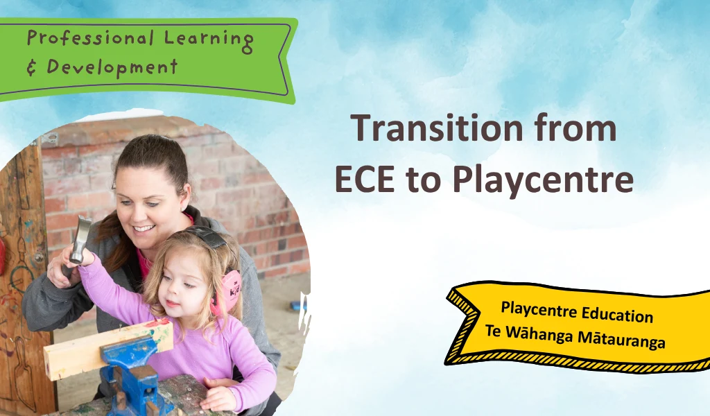 Transition from ECE to Playcentre
