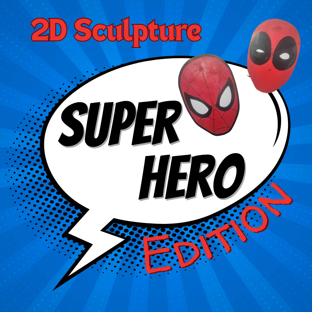 2D Sculpture: Super Hero Edition