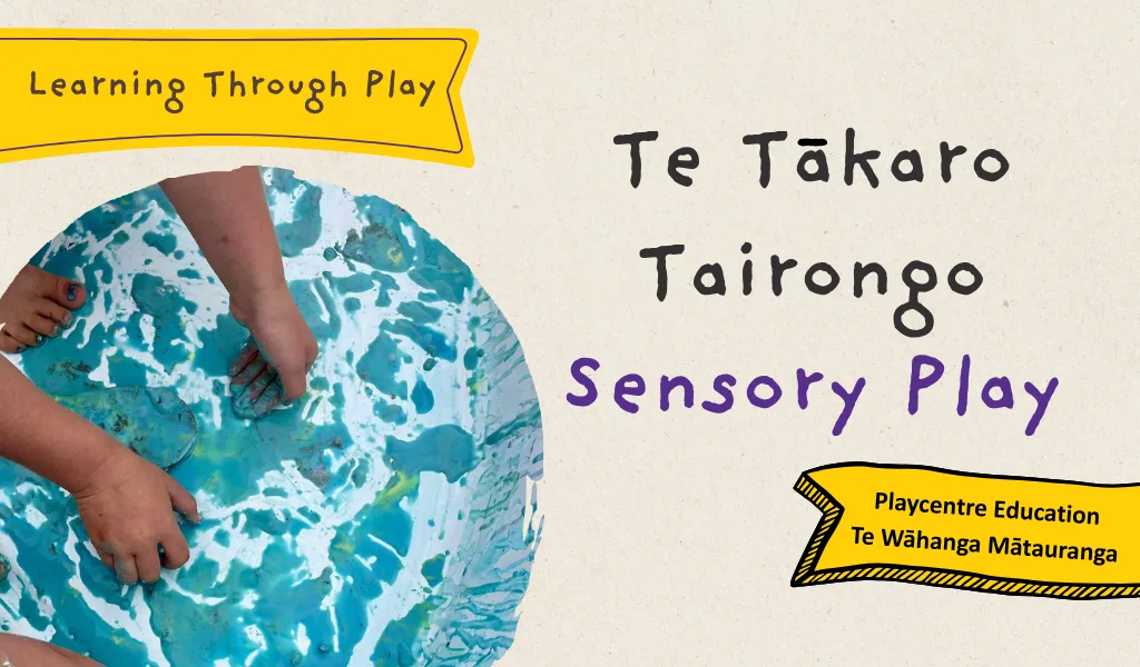 LTP - Te Tākaro Tairongo | Sensory Play WEBINAR