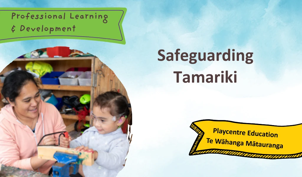 Safeguarding Tamariki - Child Protection Refresher