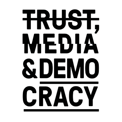 Trust, Media and Democracy