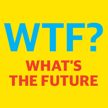 From the WTF? Economy to the Next Economy