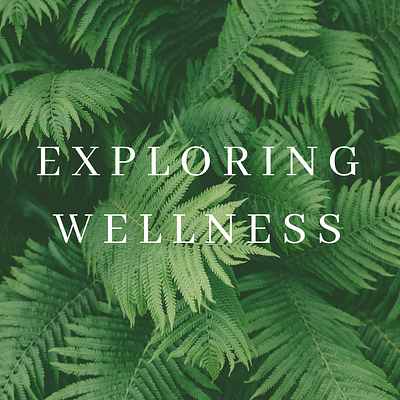 Exploring Wellness