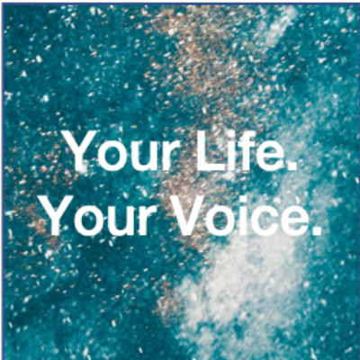 Your Life. Your Voice.