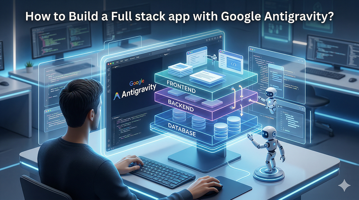 How to Build a Full stack app with Google Antigravity? — ManyStories