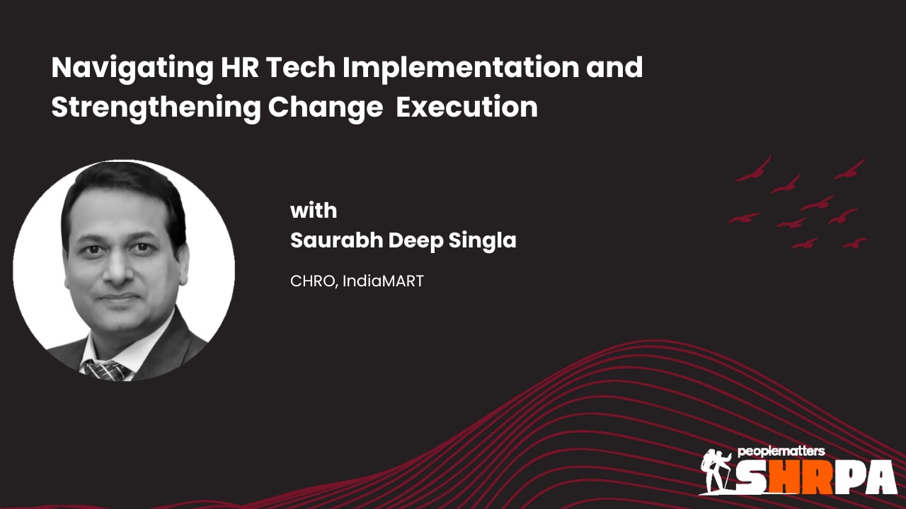 Accelerating change management with Saurbh Deep Singla Accelerating change management with Saurbh Deep Singla