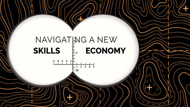 Navigating a new skills economy: Preparing for what&#039;s next