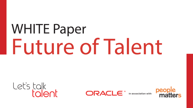 The Future of Talent – A People Matters and Oracle Whitepaper