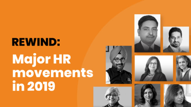 Rewind: Major HR movements in 2019