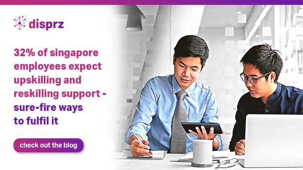 32% of Singapore employees expect upskilling and reskilling support: Sure-fire ways to fulfil it 32% of Singapore employees expect upskilling and reskilling support: Sure-fire ways to fulfil it