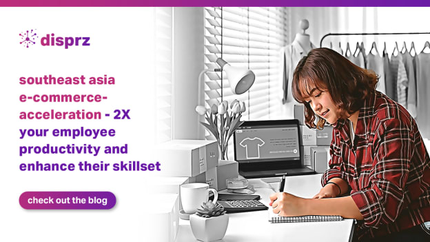 Southeast Asia e-commerce-acceleration - 2X your employee productivity and enhance their skillset