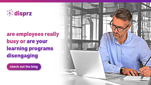 Are employees really busy or are your learning programs disengaging?