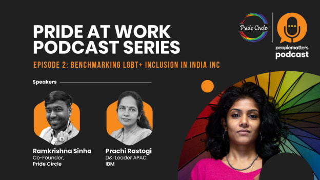 Podcast: Benchmarking LGBT+ inclusion in India Inc Podcast: Benchmarking LGBT+ inclusion in India Inc