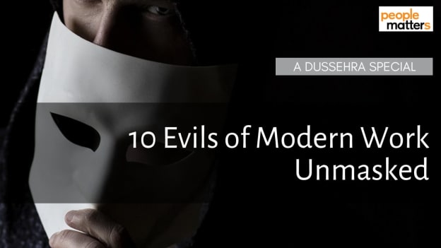 10 Evils of Modern Work Unmasked