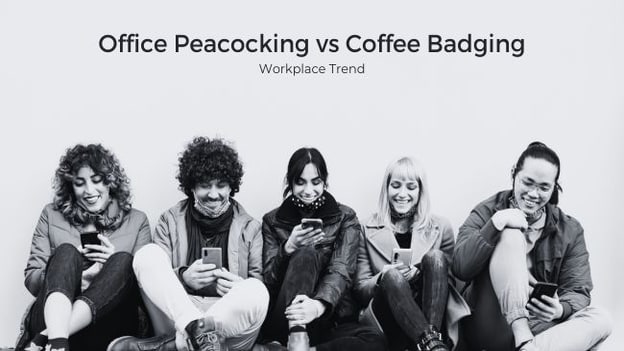 Office Peacocking vs Coffee Badging: New back-to-office trends you need to know about Office Peacocking vs Coffee Badging: New back-to-office trends you need to know about
