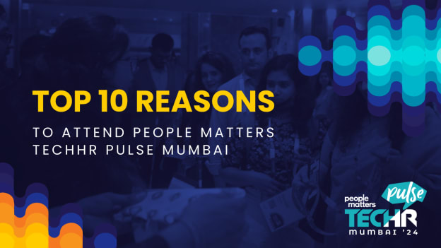 10 reasons to not miss the first ever People Matters TechHR Pulse Mumbai