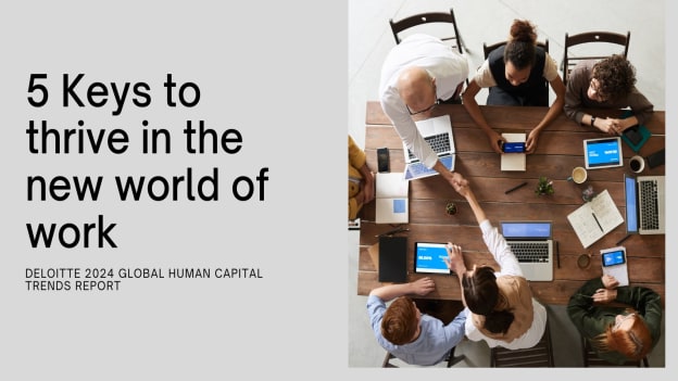 5 Takeaways from Deloitte&#039;s 2024 Global Human Capital Trends