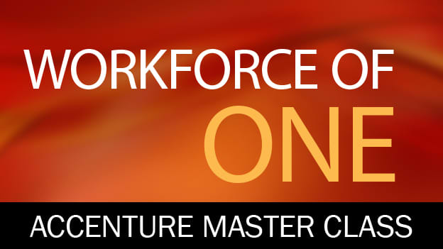 Workforce of One: Accenture Master Class