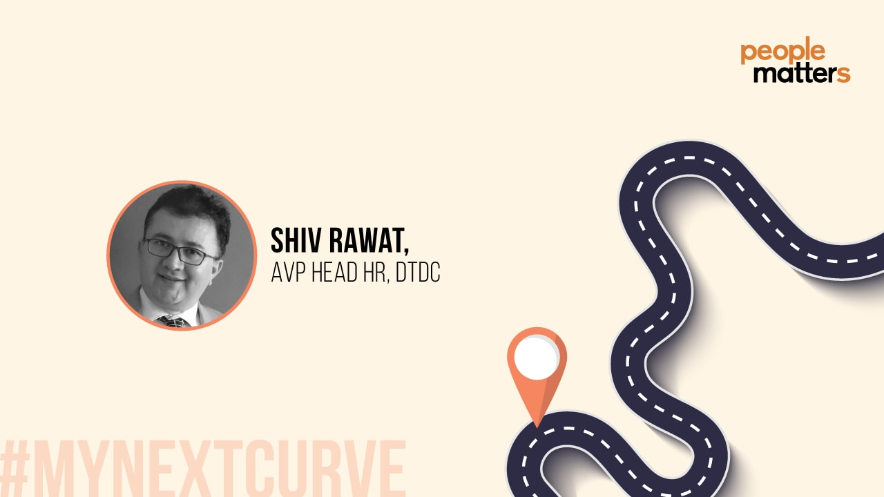 DTDC's Shiv Rawat on future of HR: #MyNextCurve