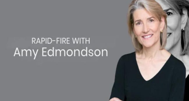 Watch Rapid-Fire Interview with Amy Edmondson