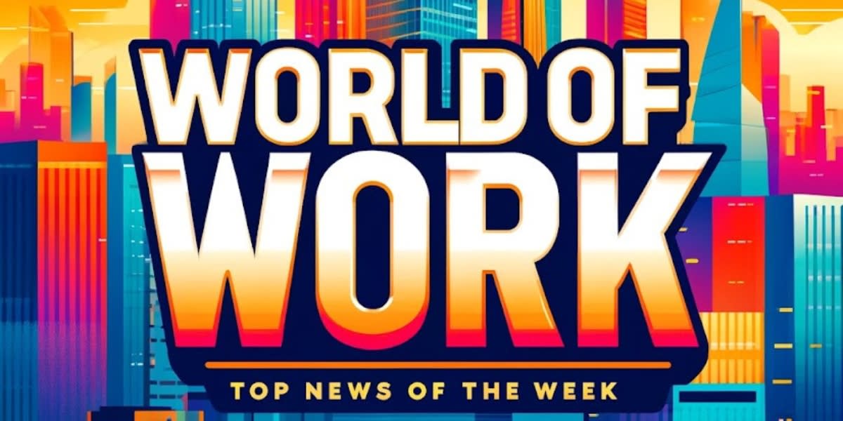 Business News Roundup: Talent, trends, and world of work updates