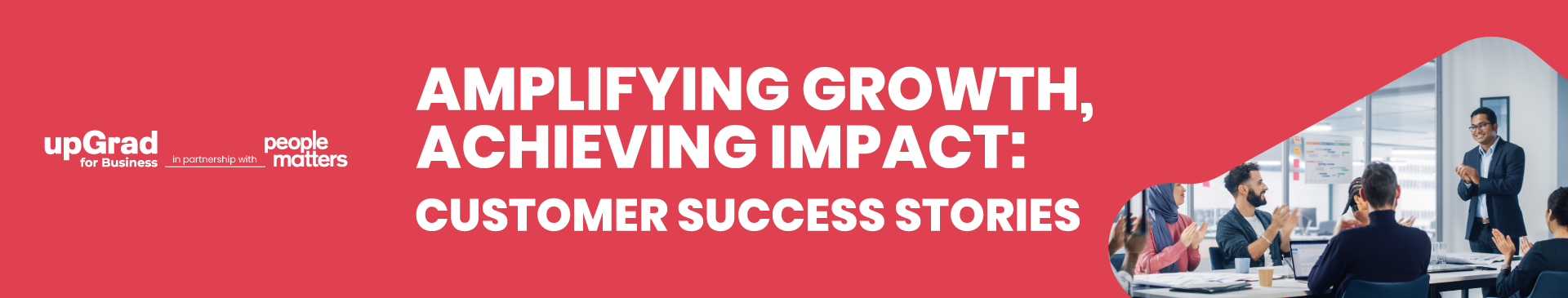 Amplifying Growth, Achieving Impact | Customer Success Stories