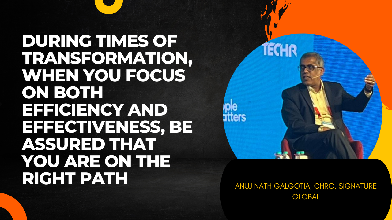 Anuj Nath Galgotia, CHRO, Signature Global at TechHRIN 2023