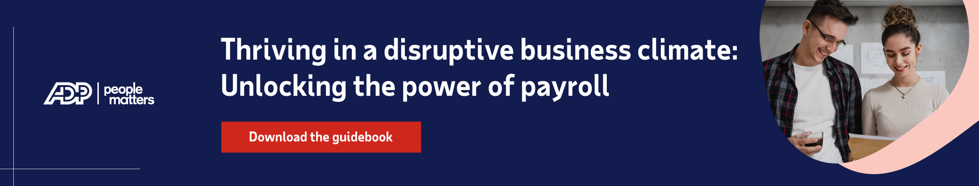Thriving in a disruptive business climate: Unlocking the power of payroll