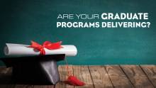 Are your graduate programs delivering?