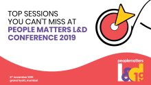 Top sessions you can’t afford to miss at People Matters L&amp;D Conference 2019