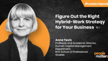 Adaptation, agility and experimentation  are keys to business success in the hybrid work era: Anna Tavis