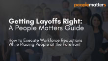 Getting layoffs right: A People Matters Guide