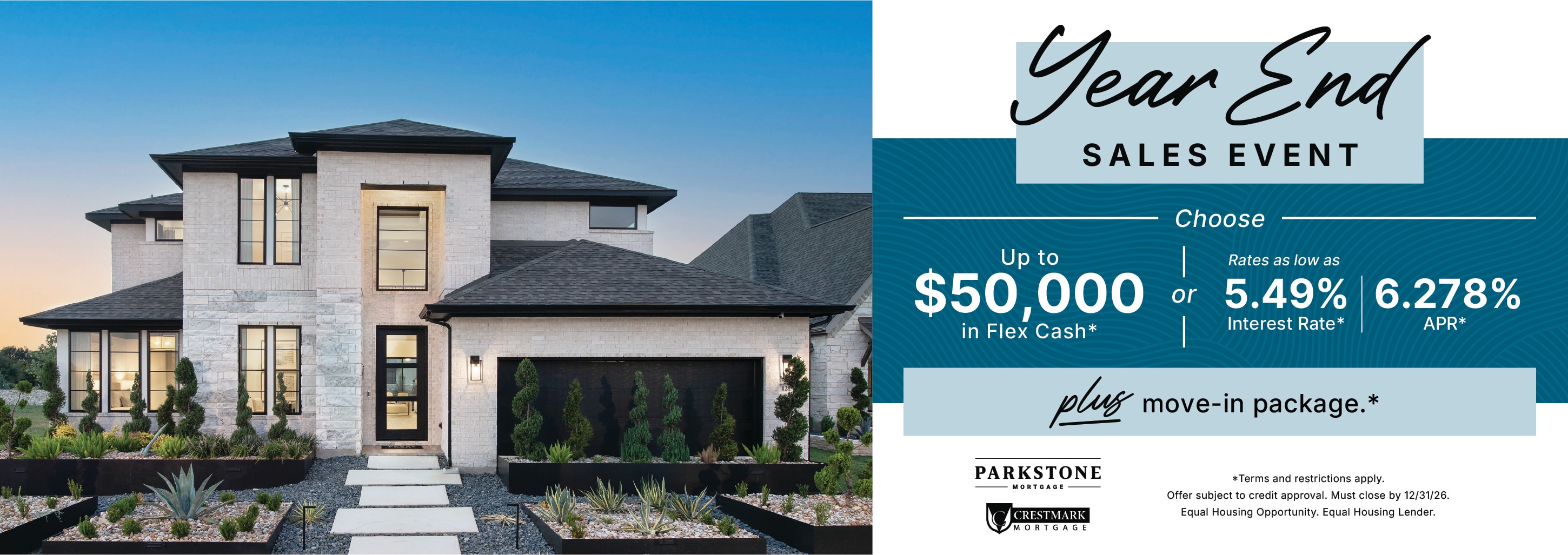 Choose up to $50,000 in Flex Cash or rates as low as 5.49% (6.278% APR), plus a move-in package.