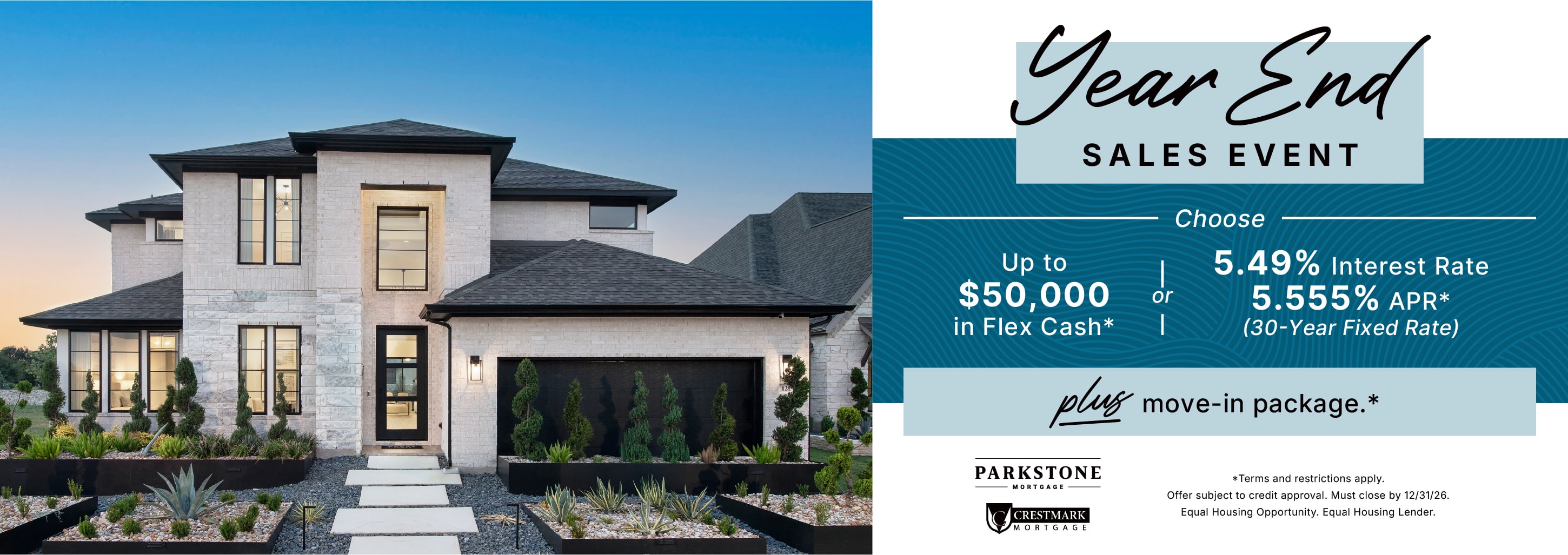 Choose up to $50,000 in Flex Cash or a 5.49% rate (5.555% APR), plus a move-in package.