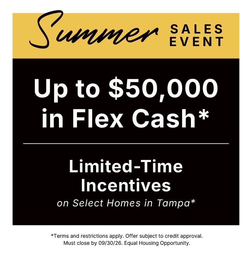 Summer Sales Event 2026 in Tampa. Incentives on Select Homes!
